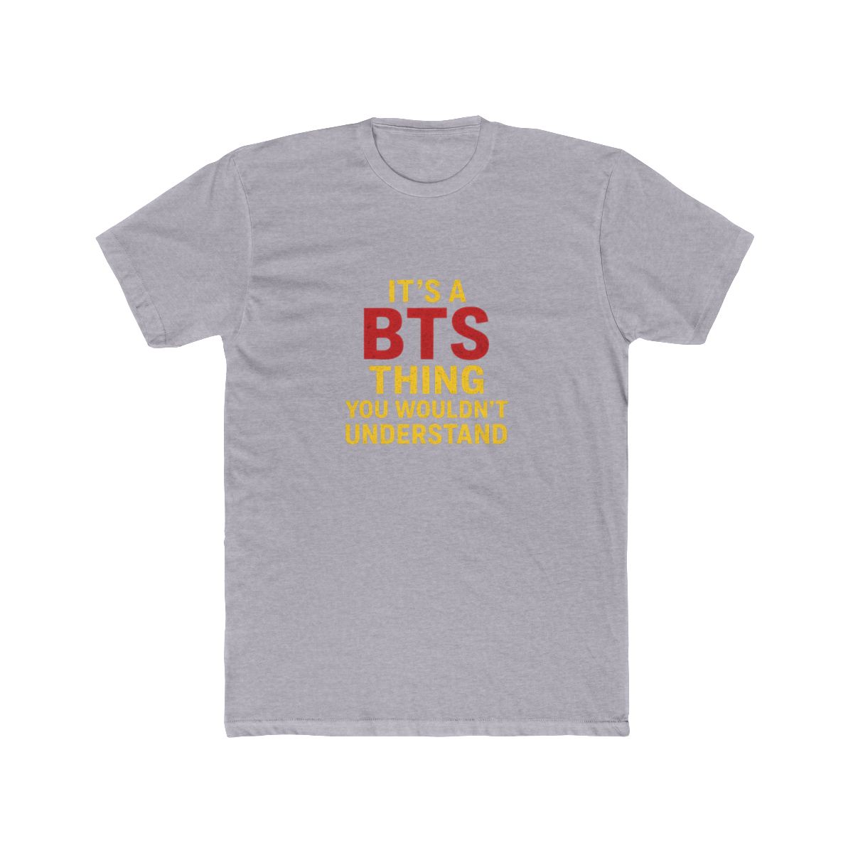 BTS Thing You Wouldn't Understand Funny T-Shirt - alternate angle 4, merchandise